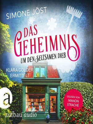 cover image of Das Geheimnis um den seltsamen Dieb--Klara Golder ermittelt, Band 7 (Ungekürzt)